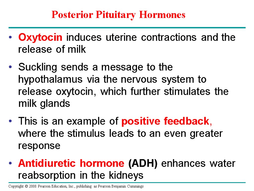 Oxytocin induces uterine contractions and the release of milk Suckling sends a message to